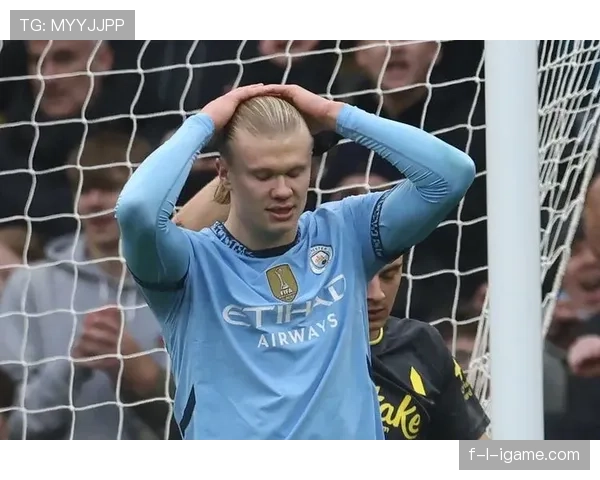 哈兰德战术转型激活曼城进攻体系，球队状态飙升掀起新高潮